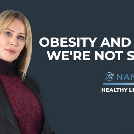 Healthy Living Podcast Episode: Obesity and what we're not saying